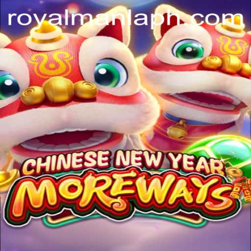 Discover the Exciting World of CHINESENEWYEARMOREWAYS with ROYALMANLA