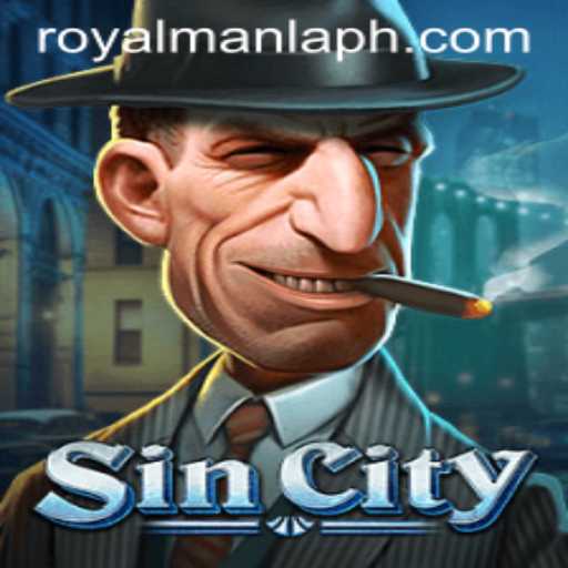 Exploring SinCity: A Dive into the Game Mechanics and the Exciting World of ROYALMANLA